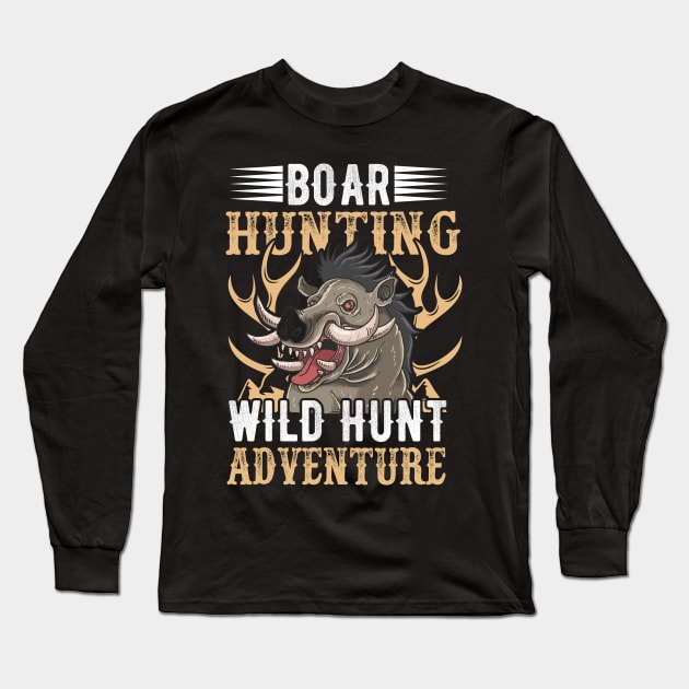 Boar Hunting Wild Hunt Adventure Long Sleeve T-Shirt by creativeshirtdesigner